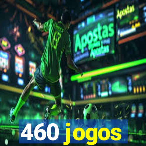 460 jogos